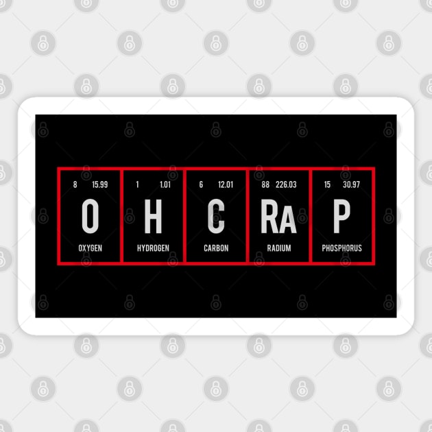 Oh Crap - Periodic Table of Elements Magnet by Distrowlinc